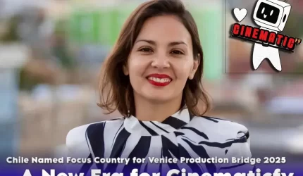 Chile Named Focus Country for Venice Production Bridge 2025: A New Era for Cinematicfy