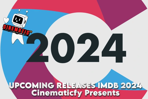 Upcoming Movie Releases: A Cinematicfy Journey Ahead